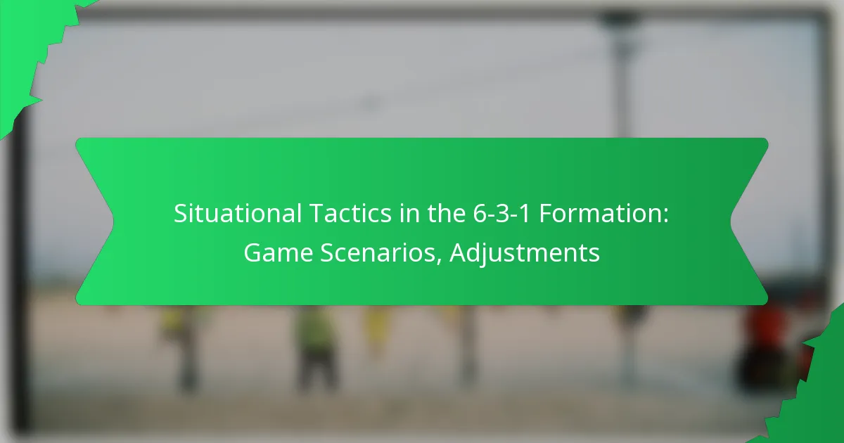 Situational Tactics in the 6-3-1 Formation: Game Scenarios, Adjustments