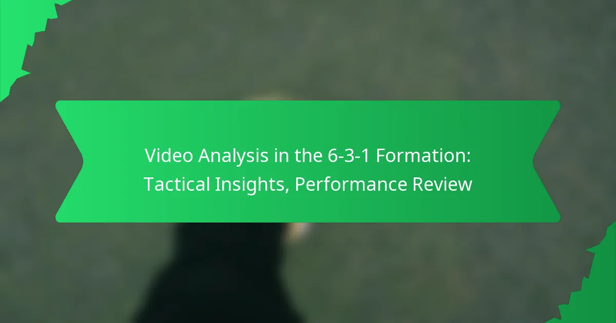 Video Analysis in the 6-3-1 Formation: Tactical Insights, Performance Review