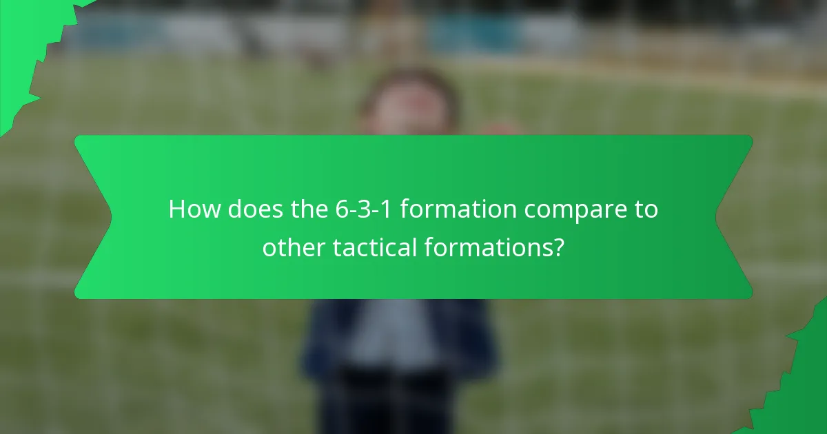 How does the 6-3-1 formation compare to other tactical formations?