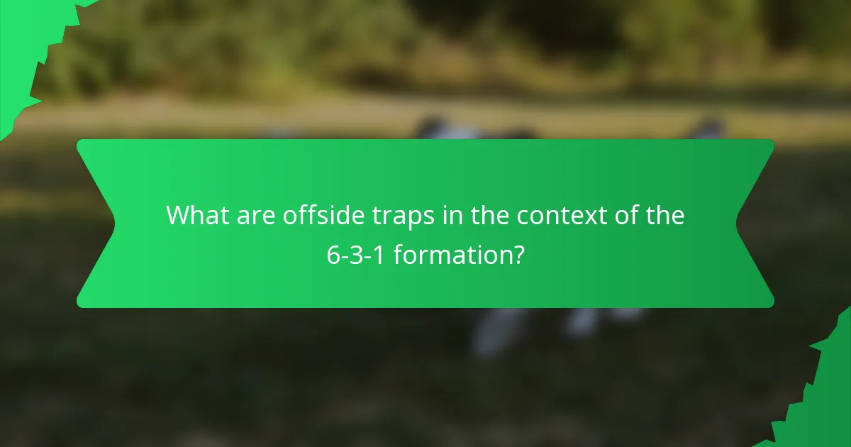 What are offside traps in the context of the 6-3-1 formation?