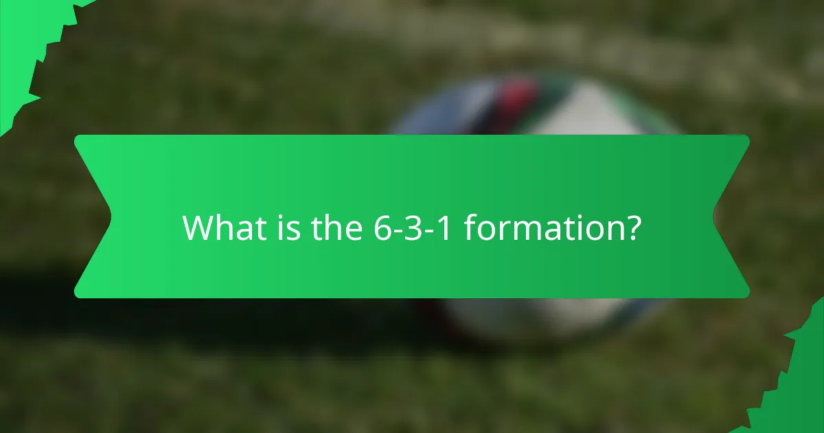 What is the 6-3-1 formation?