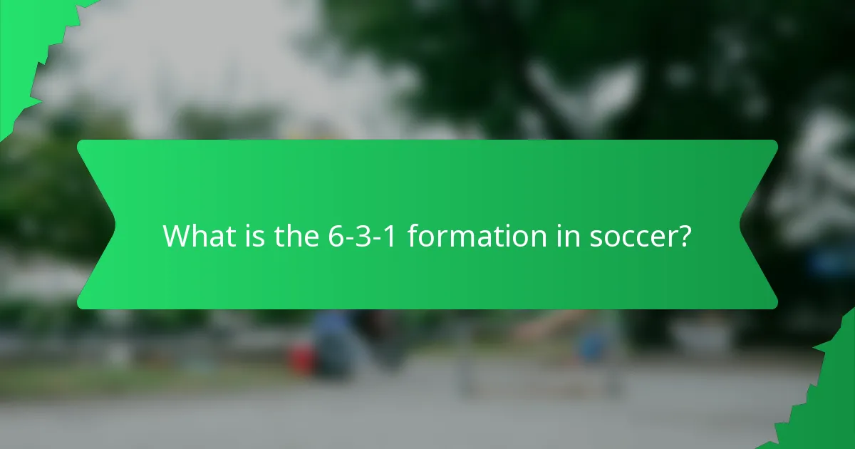 What is the 6-3-1 formation in soccer?